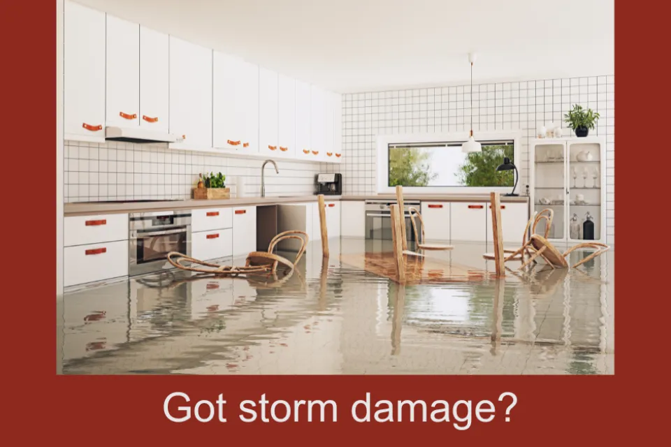 Photo of a flooded kitchen with words "Got storm damage?"