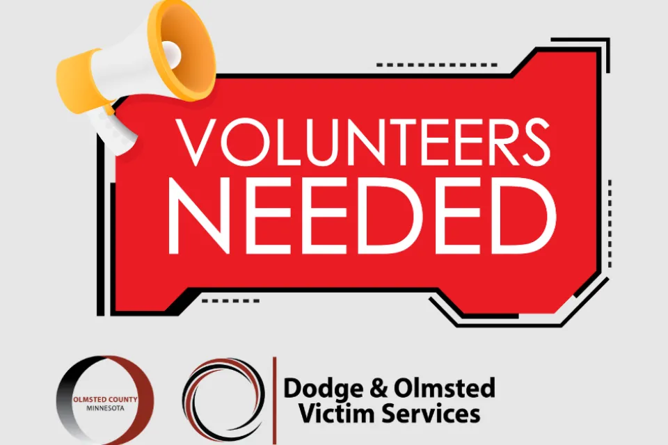 Volunteers needed. Olmsted County logo and the Dodge & Olmsted Victim Services logo pictured below.